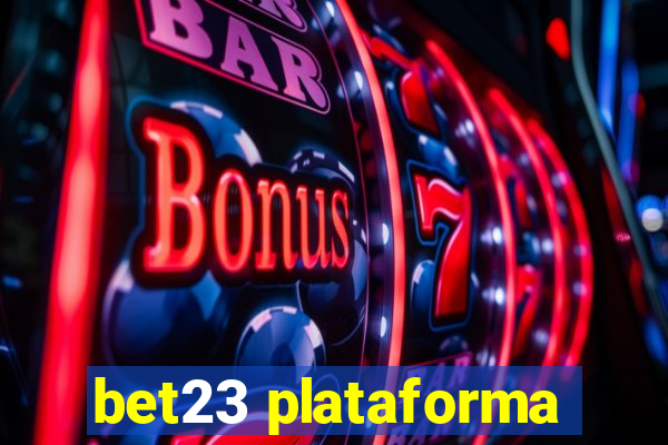 bet23 plataforma